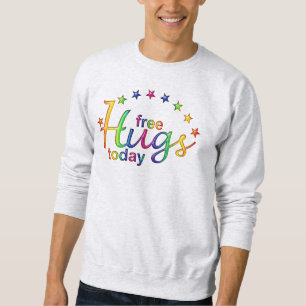 FREE HUGS TODAY SWEATSHIRT