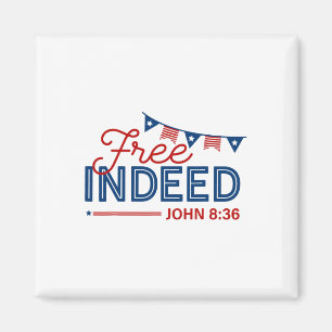 Free Indeed John 8 36 Christian Bible 4th Of July Magnet