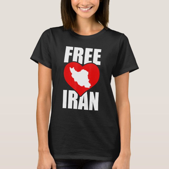 Free Iran  Love Persian Freedom Azadi Iran  Quote T-Shirt (Front)