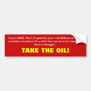 Free Iraq Take the Oil Bumper Sticker