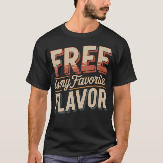 Free Is My Favourite Flavour Budget Thrifty Broke T-Shirt