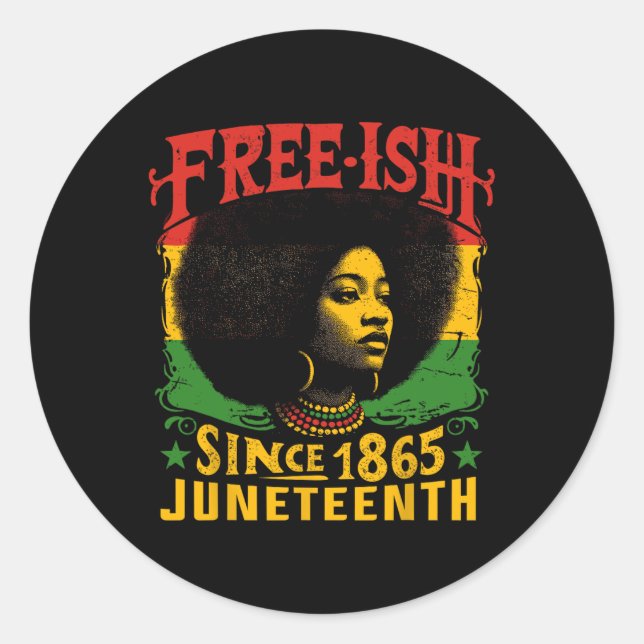 Free-ish Black History Juneteenth Freedom Emancipa Classic Round Sticker (Front)