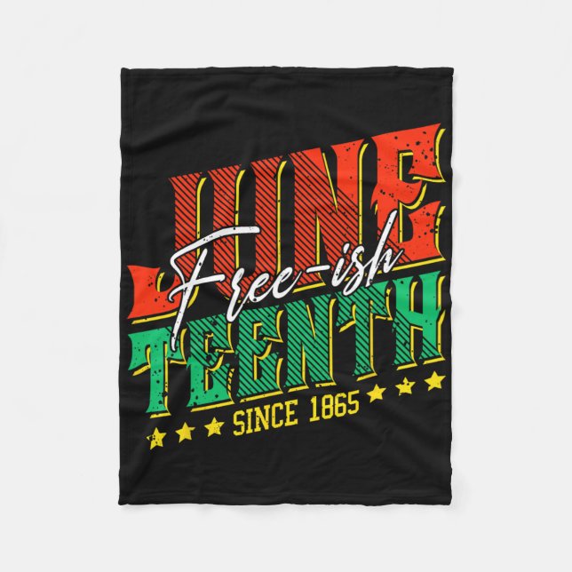 Free-ish Juneteenth Black History Celebrating Blac Fleece Blanket (Front)