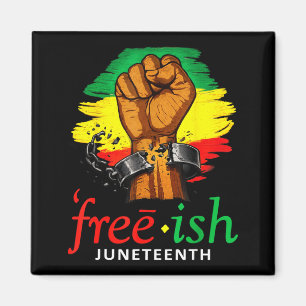 Free-ish juneteenth black history since 1865 magnet