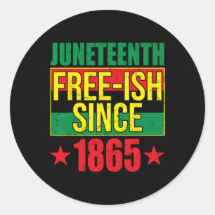 Free-ish Since 1865 Black History Afro-american Classic Round Sticker