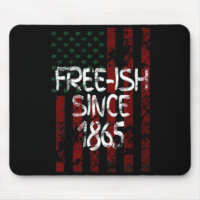 Free-ish since 1865 juneteenth day flag american mouse mat (Front)