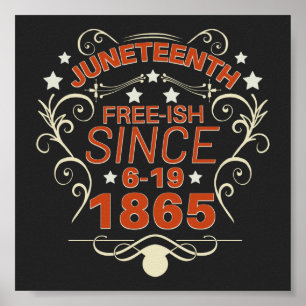 Free-ish Since 1865 Juneteenth Freedom Poster