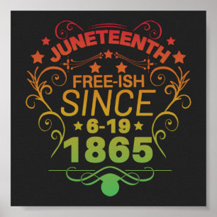 Free-ish Since 1865 Juneteenth Freedom Poster