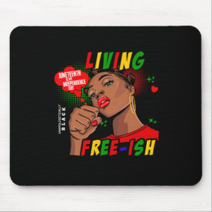 Free-ish Since 1865 Juneteenth Is My Independence Mouse Mat