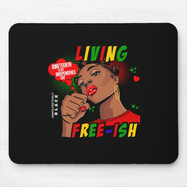 Free-ish Since 1865 Juneteenth Is My Independence  Mouse Mat (Front)