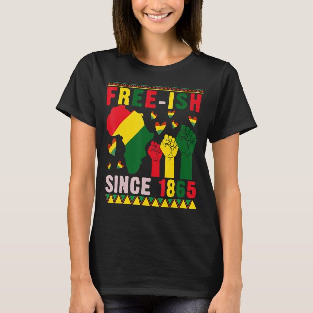Free-ish Since 1865 Proud Black History Afro Stron T-Shirt (Front)