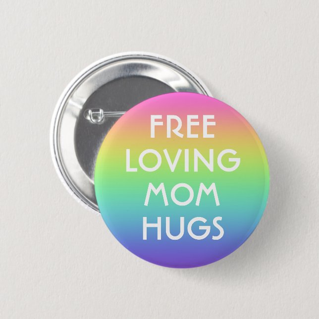 Free Loving Mum Hugs Pin-On Button (Front & Back)