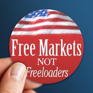 Free Markets... Not Freeloaders Classic Round Sticker