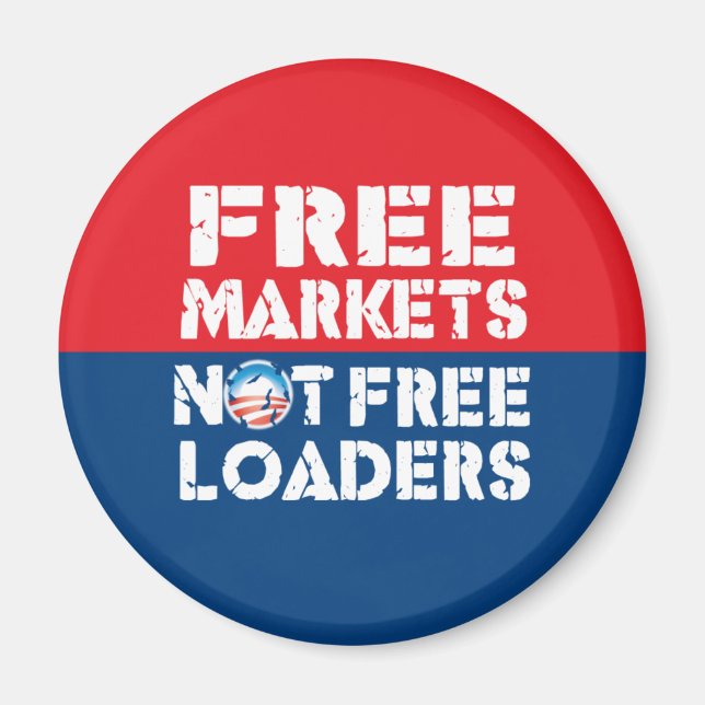 Free Markets - Not Freeloaders Magnet (Front)