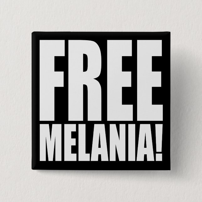 "FREE MELANIA!" 15 CM SQUARE BADGE (Front)