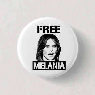 FREE MELANIA - 3 CM ROUND BADGE