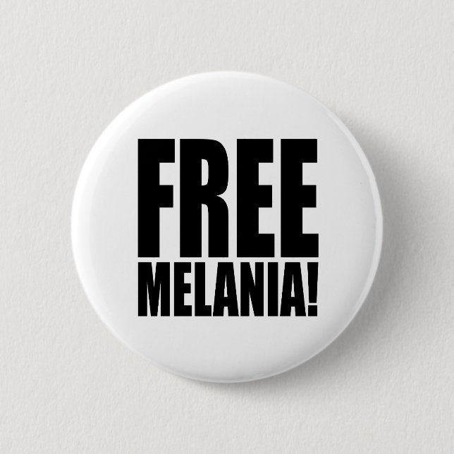 "FREE MELANIA!" 6 CM ROUND BADGE (Front)