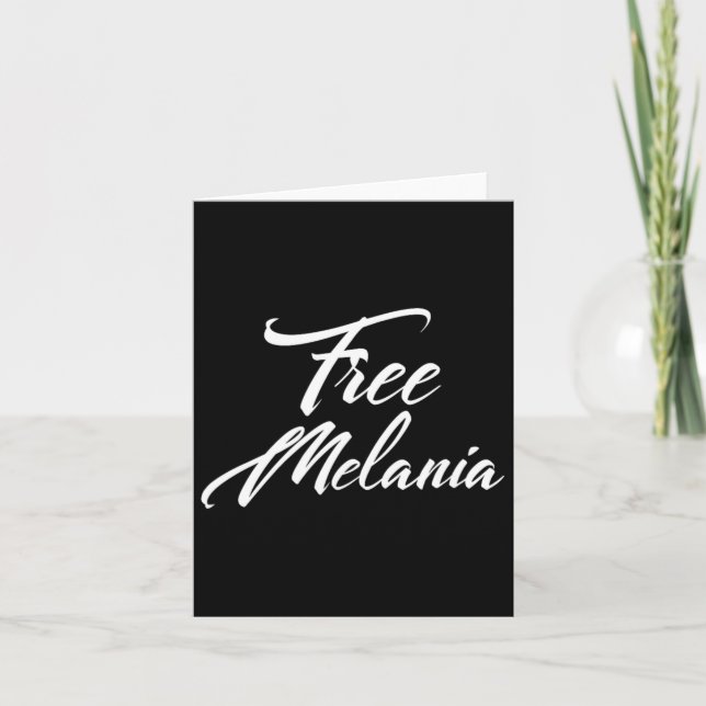Free Melania Political Slogan  Card (Front)