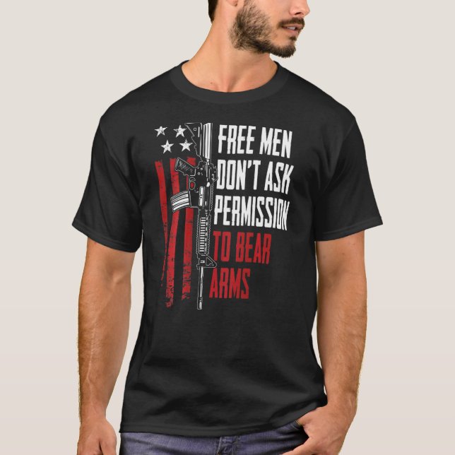 Free Men Dont Ask Permission To Bear Arms Guns On  T-Shirt (Front)