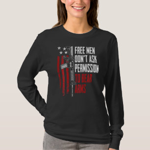 Free Men Dont Ask Permission To Bear Arms Guns On  T-Shirt