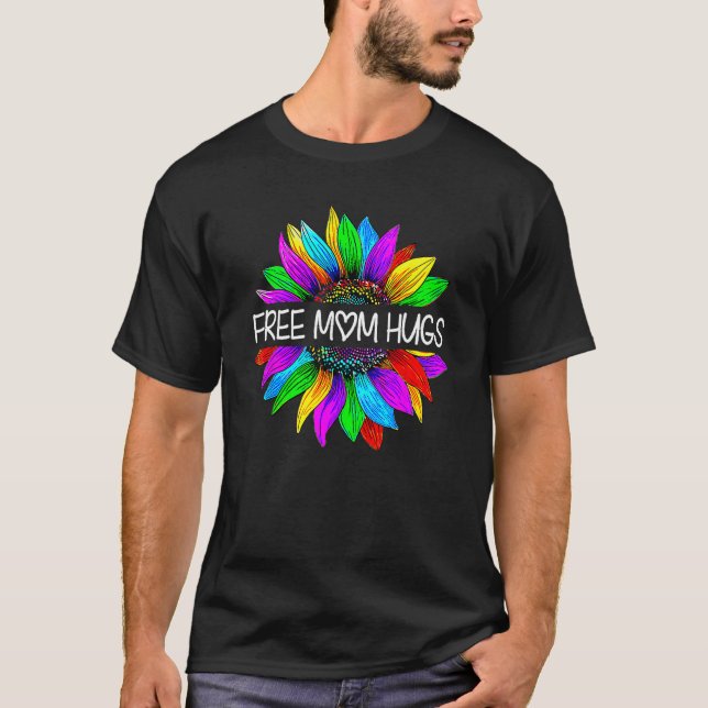 Free Mom Hugs Gay Pride LGBT Daisy Rainbow Flower  T-Shirt (Front)