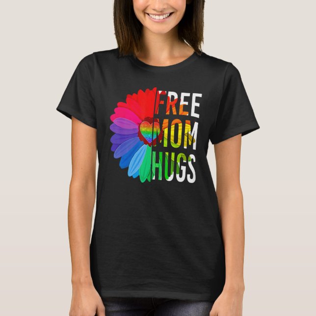 Free Mom Hugs Gay Pride LGBT Daisy Rainbow Flower  T-Shirt (Front)