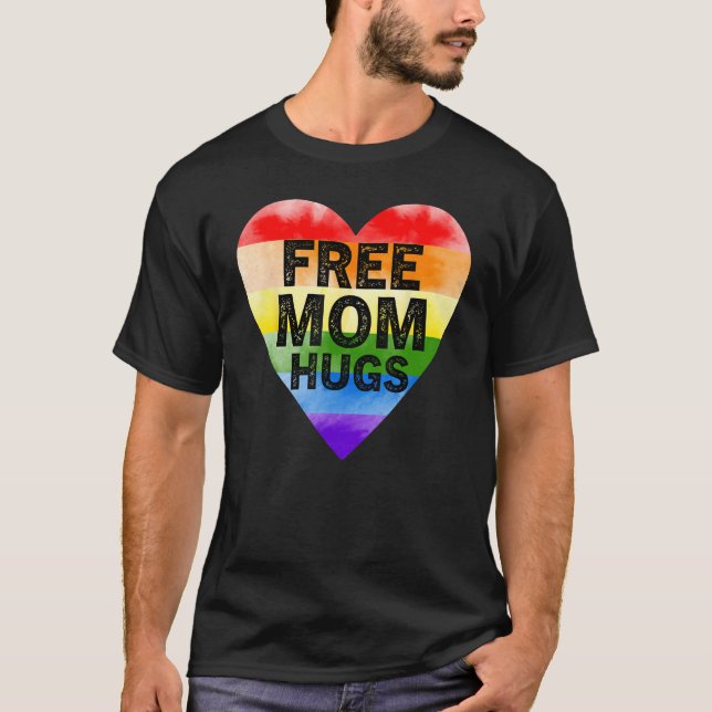 Free Mom Hugs  Heart Love Rainbow LGBT Gay Pride A T-Shirt (Front)