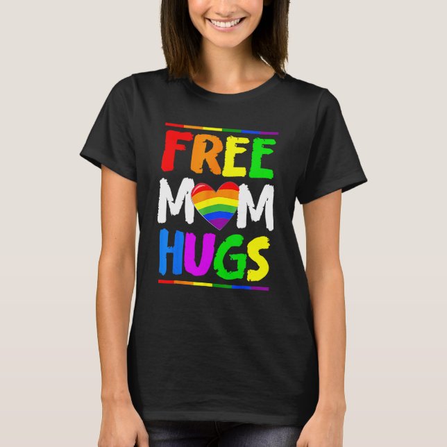 Free Mom Hugs LGBT LGBTQ Pride Month Rainbow Mom S T-Shirt (Front)