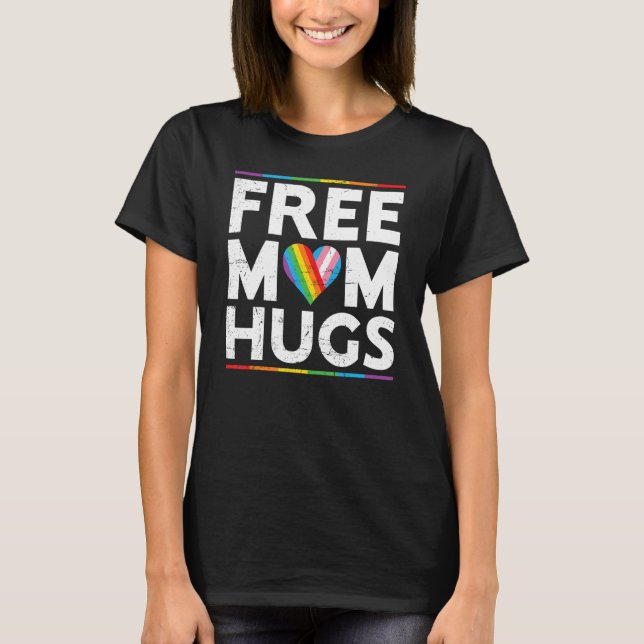 Free Mom Hugs LGBT Pride Parades rainbow transgend T-Shirt (Front)