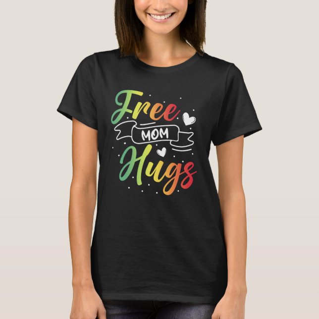 Free Mom Hugs LGBT Transgender Bisexual Pride Mont T-Shirt (Front)