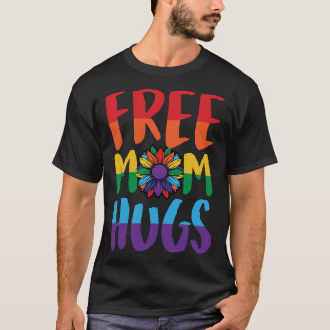 Free Mom Hugs Pride LGBTQ Ally Queer Love Sunflowe T-Shirt (Front)