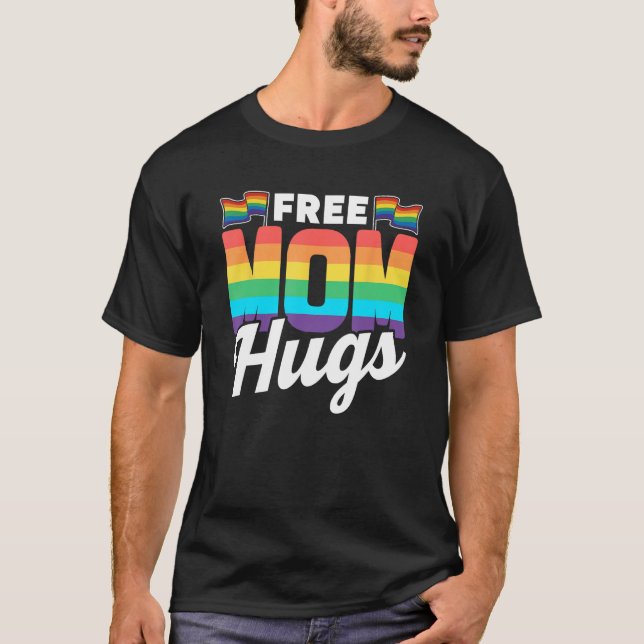 Free Mom Hugs Rainbow Gay Lgbtq Pride Proud Mother T-Shirt (Front)