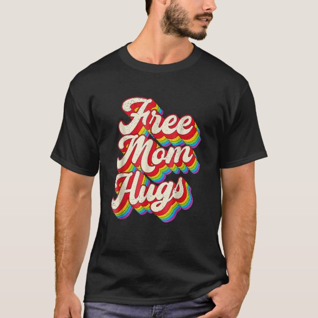Free Mom Hugs  Rainbow Heart LGBT Pride Month T-Shirt (Front)