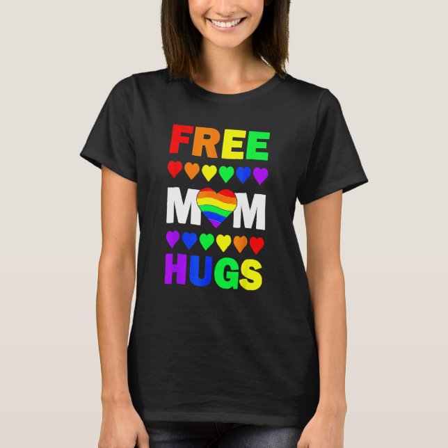 Free Mom Hugs Rainbow Hearts LGBT Gay Lesbian Prid T-Shirt (Front)