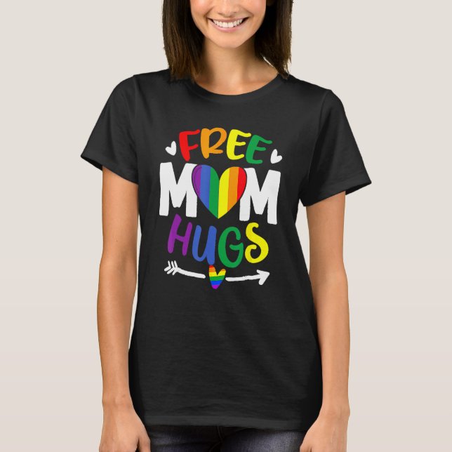 Free Mom Hugs Rainbow LGBT Lesbian Gay Trans Pride T-Shirt (Front)