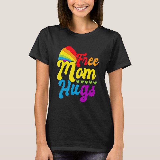 Free Mom Hugs T-Shirt (Front)