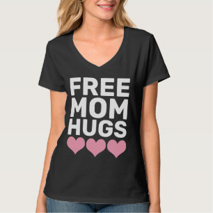 FREE MOM HUGS T-Shirts