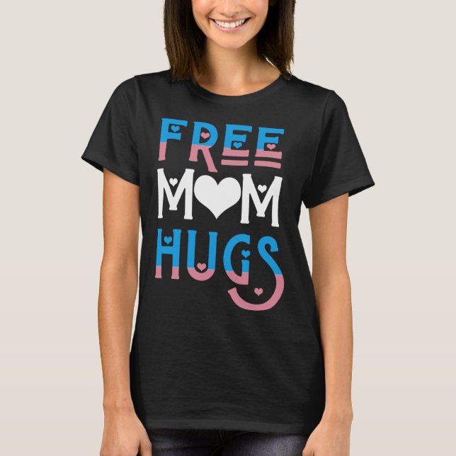 Free Mom Hugs Transgender Trans HEART mother s day T-Shirt (Front)