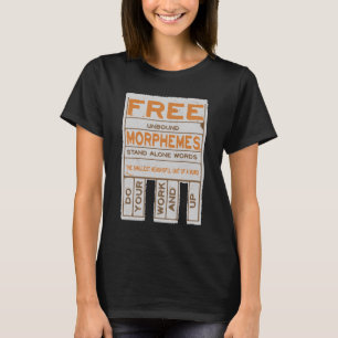 Free Morphemes funny structured literacy T-Shirt