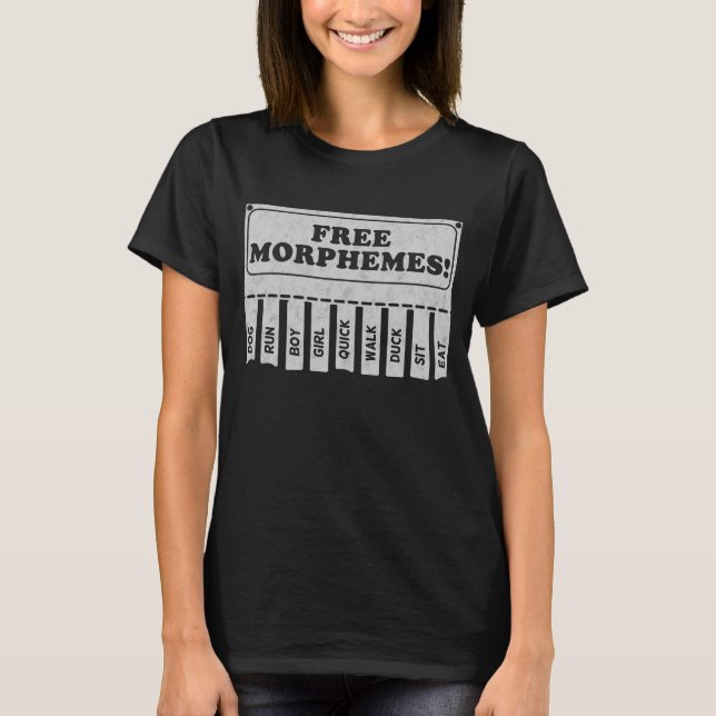 Free Morphemes T-Shirt (Front)