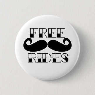 Free Moustache Rides 6 Cm Round Badge