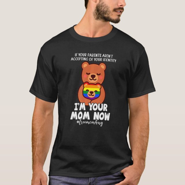Free Mum Hug Bear I'm Your Mum Lgbtq Gay Pride T-Shirt (Front)