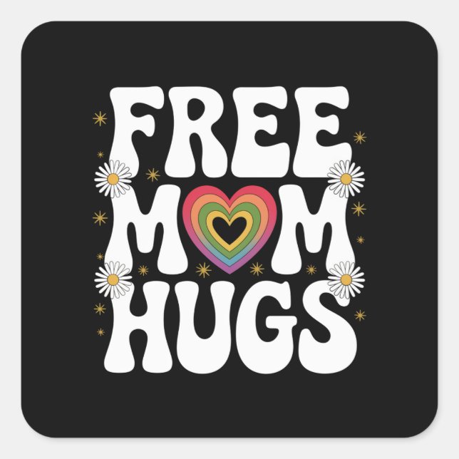 Free Mum Hug Transgender Lesbian Gay LGBT Pride  Square Sticker (Front)