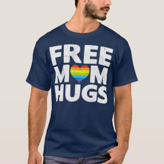 Free Mum Hugs  Free Mum Hugs Rainbow Gay Pride T-Shirt