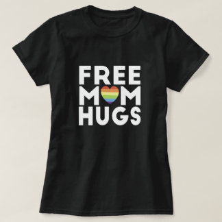 Free Mum Hugs Free Mum Hugs T-Shirt
