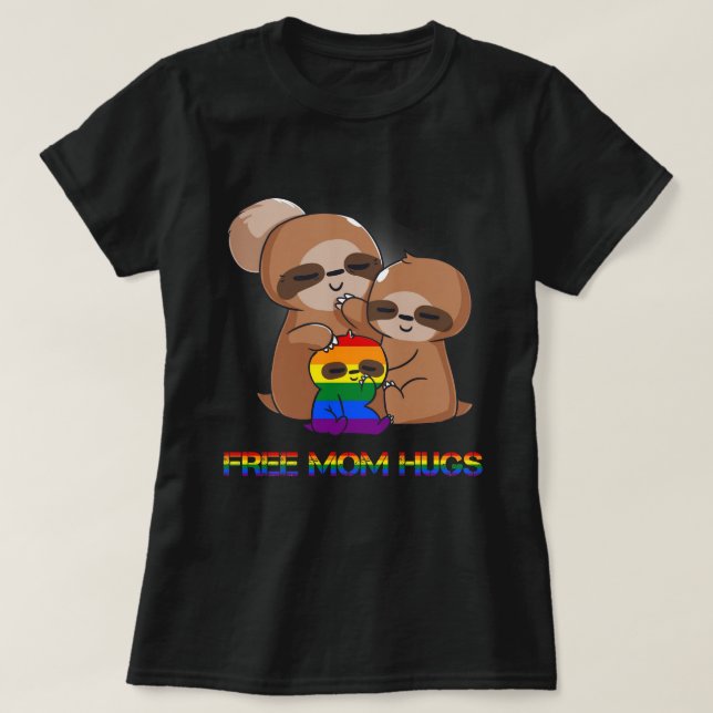 free mum hugs, free mum sloth, sloth mum T-Shirt (Design Front)