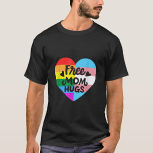 Free Mum Hugs Gay Pride LGBT Transgender Rainbow F T-Shirt