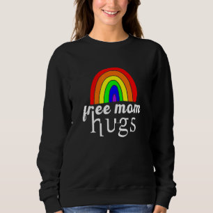 Free Mum Hugs Gay Pride Lgbtq Proud Mama Rainbow P Sweatshirt