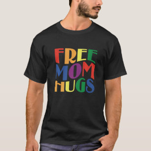 Free Mum Hugs I'm Proud Of You Lgbt  Gay Son Pride T-Shirt