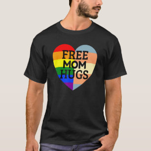 Free Mum Hugs Inclusive Pride Lgbtqia Costume Fami T-Shirt